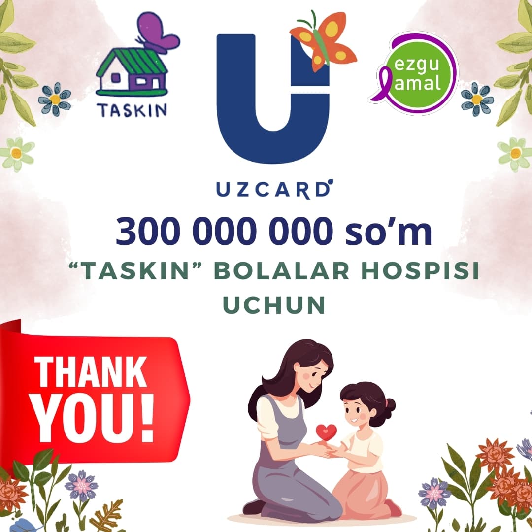 UZCARD пожертвовали 300 000 000 сум детскому хоспису «TASKIN”