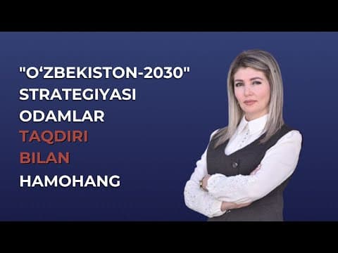 «Oʻzbekiston-2030» strategiyasi odamlar taqdiri bilan hamohang